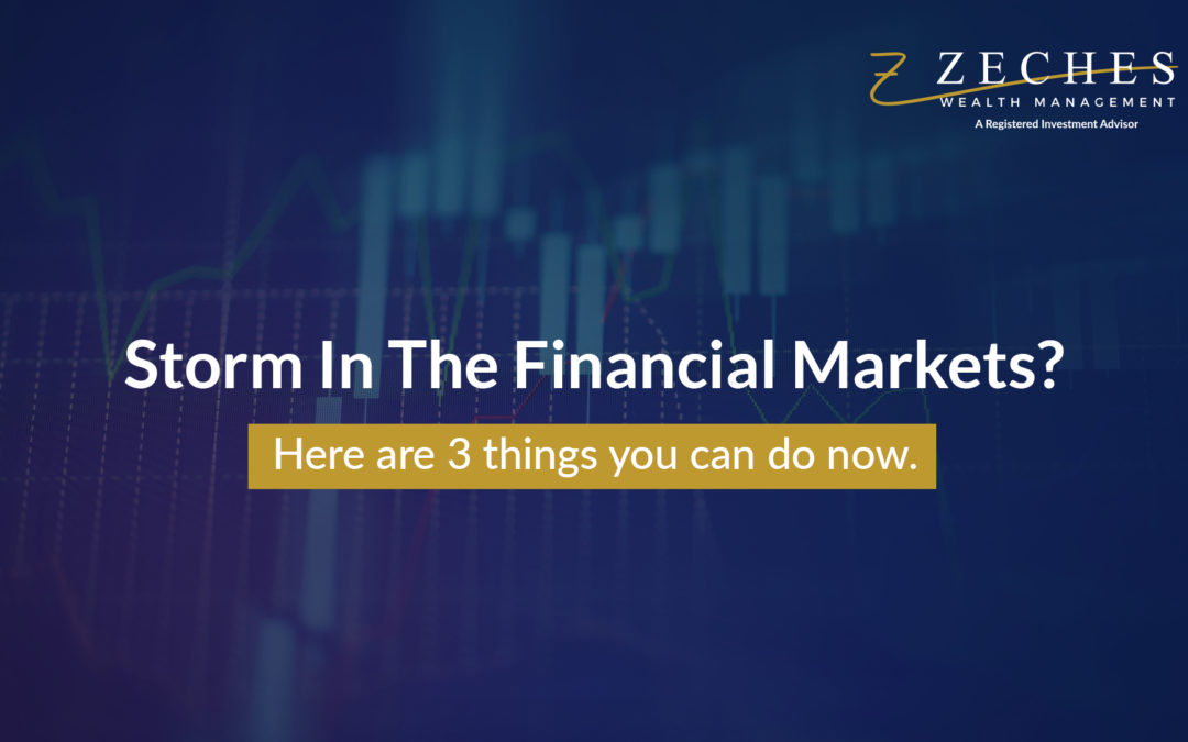 Storm in the financial markets? Here are 3 things you can do now.
