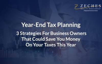 Year-End Tax Planning – 3 Strategies for Business Owners That Could Save You Money On Your Taxes This Year