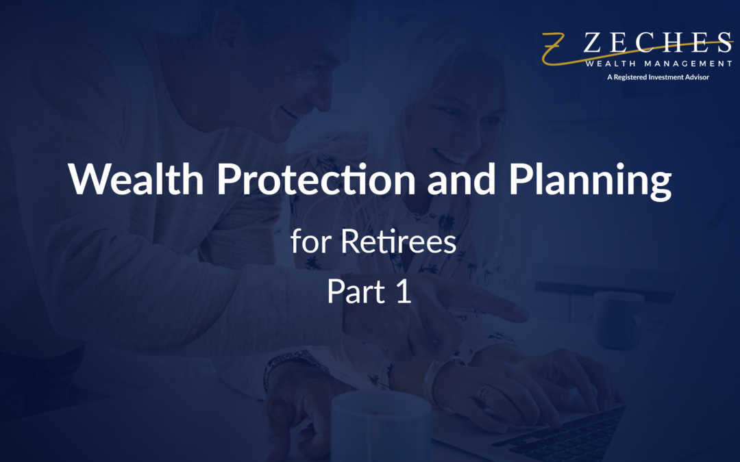 Wealth Protection and Planning for Retirees – Part 1