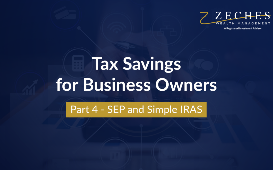 Tax Savings For Business Owners Part 4 – SEP and Simple IRAs