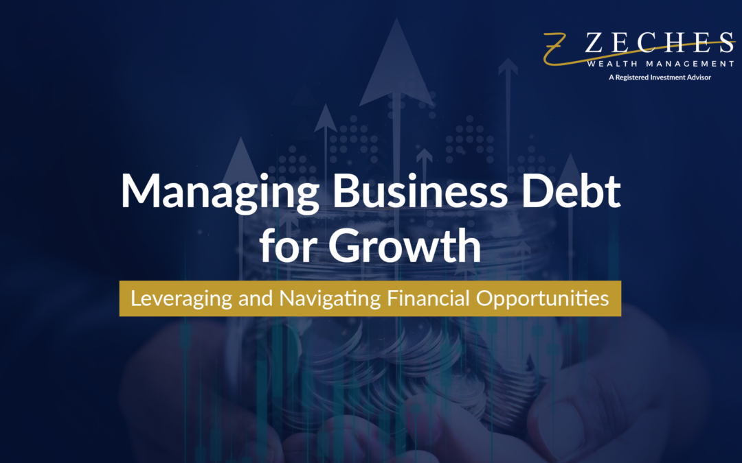 Managing Business Debt for Growth – Leveraging and Navigating Financial Opportunities