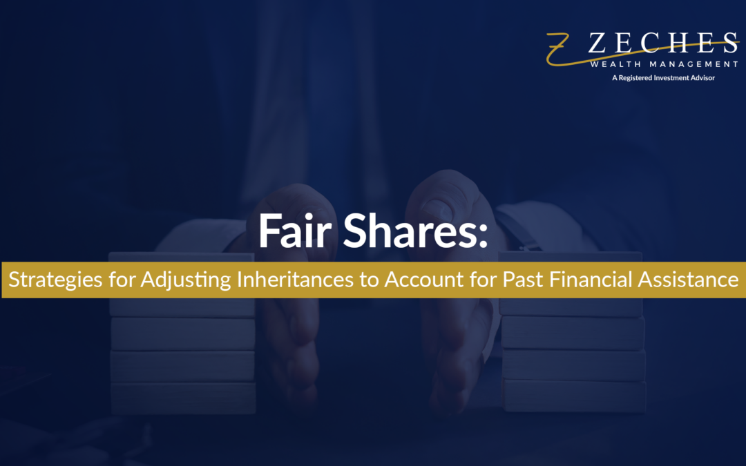 Fair Shares to Your Heirs: Strategies for Adjusting Inheritances to Account for past Financial Assistance